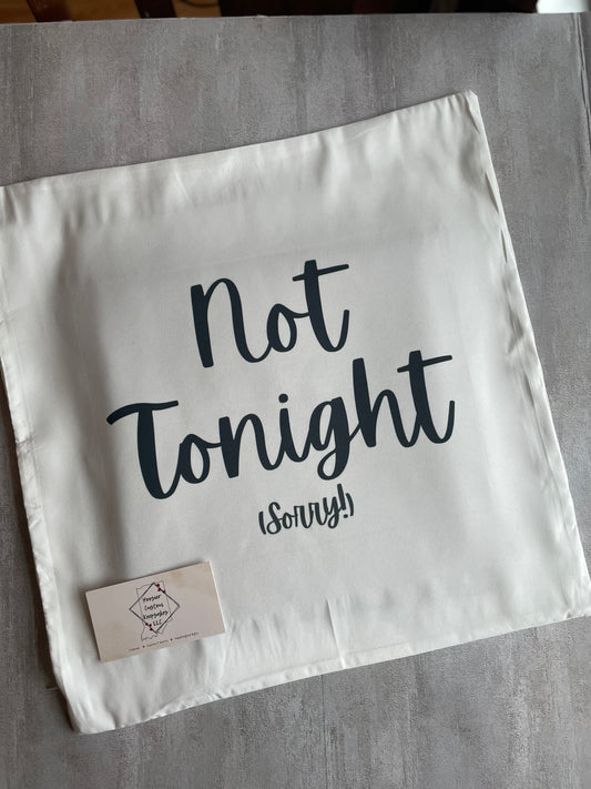 Tonight/Not Tonight Pillow Case