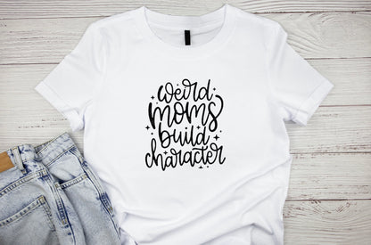 Weird Moms T-Shirt