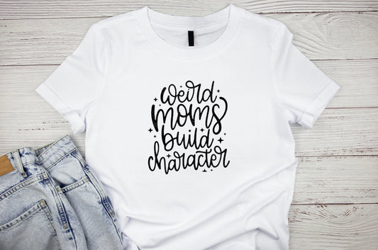 Weird Moms T-Shirt