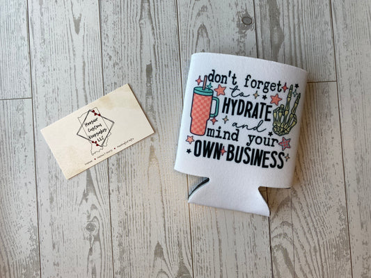 Hydrate Mind Your Business Koozie