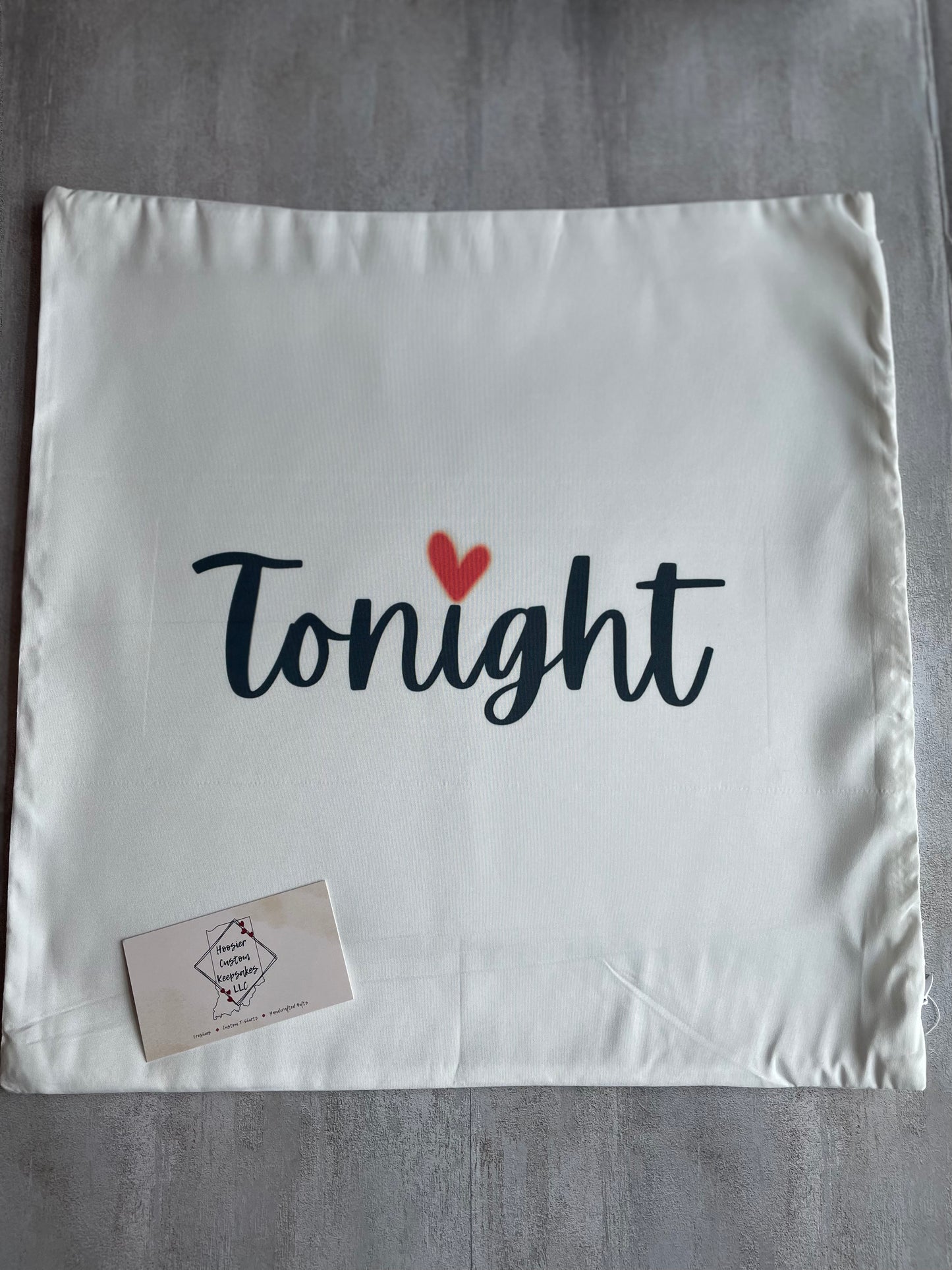 Tonight/Not Tonight Pillow Case