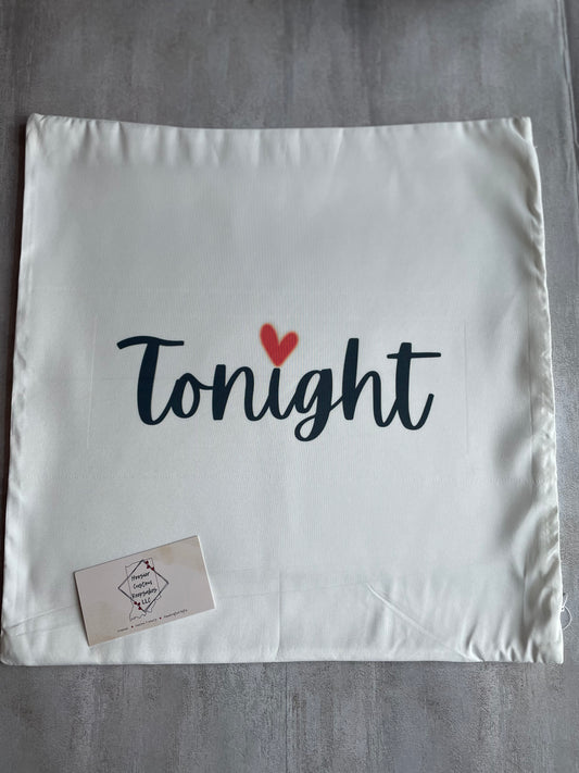 Tonight/Not Tonight Pillow Case