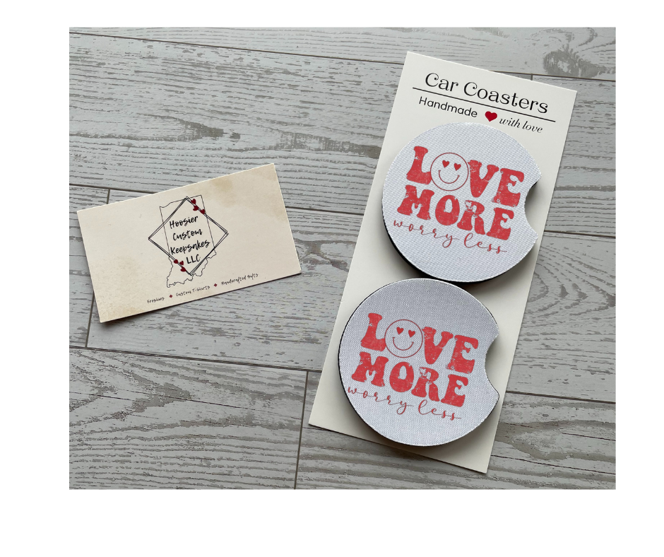 Love More Worry Less Car Coasters